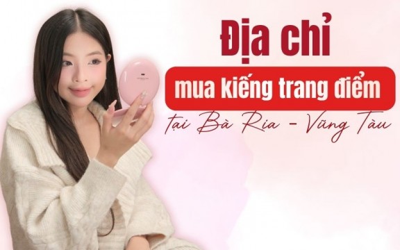 6 địa chỉ mua kiếng bàn trang điểm Bà Rịa - Vũng Tàu đẹp, bền, rẻ